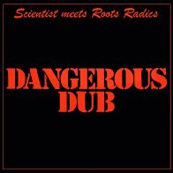 The Scientist  Dangerous Dub