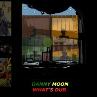 Danny Moon - What's Dub 